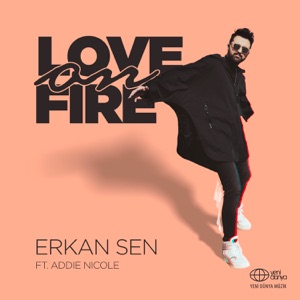 Erkan Sen & Addie Nicole — Love On Fire