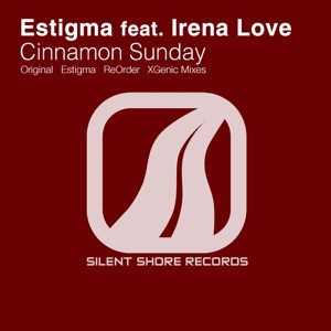 Estigma feat. Irena Love — Cinnamon Sunday (Estigma's Uplifting Mix)