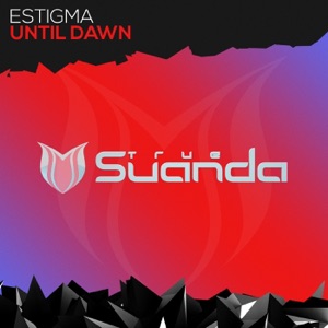 Estigma — Until Dawn (Extended Mix)