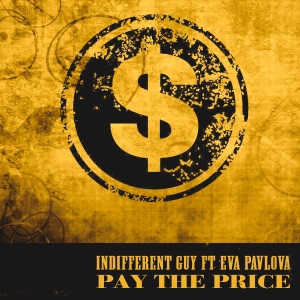 Indifferent Guy, Eva Pavlova — Pay The Price