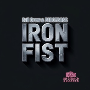 EVIL CREW/PERCYBASS — Iron Fist