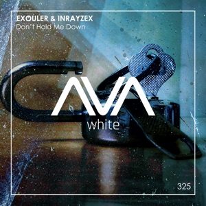 Exouler & Inrayzex — Don't Hold Me Down (Extended Mix)