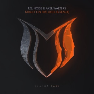 F.G. Noise & Axel Walters — Target On Fire (R3dub Extended Remix)