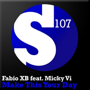 Fabio XB Feat Micky Vi — Make This Your Day (Vocal Mix)