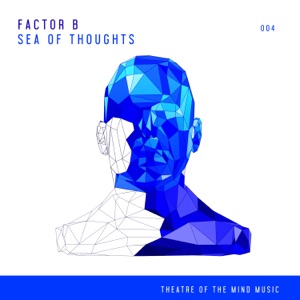Factor B — Sea Of Thoughts (Extended Club Mix)