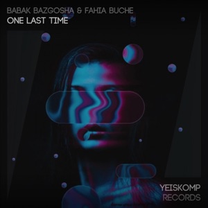 Babak Bazgosha, Fahia Buche — One Last Time
