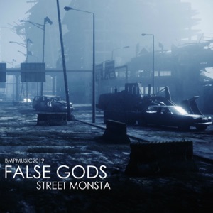 FALSE GODS — Street Monsta