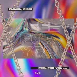 Faraon & Iriser — Feel for You (2024 Version)