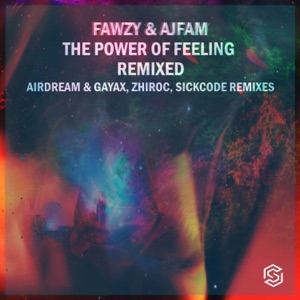 FAWZY & Ajfam — The Power Of Feeling Remixed SICKCODE (Remix)