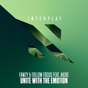 FAWZY & Follow Focus ft. Akire — Unite With The Emotion