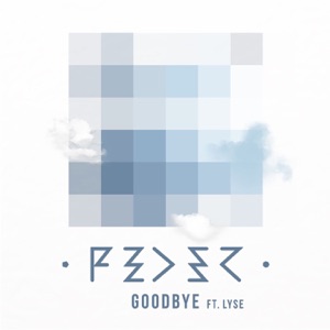 FEDER FEAT. LYSE — GOODBYE (2014)