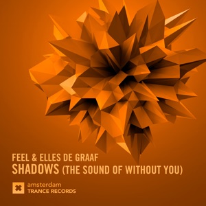 Feel & Elles de Graaf — Shadows (The Sound of Without You)