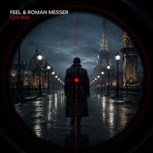 Feel & Roman Messer — Chi Mai (Extended Mix)