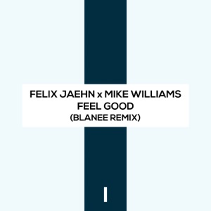 Felix Jaehn & Mike Williams — Feel Good - 0:00