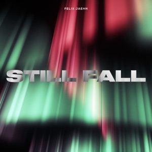 FELIX JAEHN — Still Fal