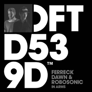 Ferreck Dawn & Robosonic — In Arms (Extended Mix)