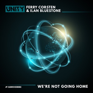 Ferry Corsten & Ilan Bluestone — We're Not Going Home