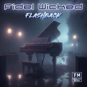 Fidel Wicked — Flashback