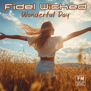 FIDEL WICKED — WONDERFUL DAY