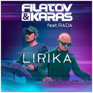 Filatov & Karas feat. Rada — Lirika (Burak Yeter Remix) - 0:00