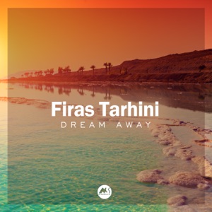 Firas Tarhini — Dream Away