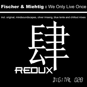 Fischer & Miethig — We Only Live Once (Blue Tente Remix)
