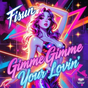 FISUN — GIMME GIMME YOUR LOVIN' (2026)