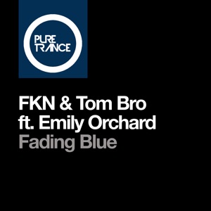 Fkn & Tom Bro Feat Emily Orchard — Fading Blue