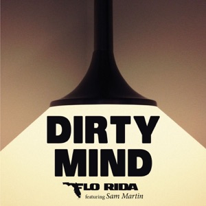 Flo Rida & Sam Martin — Dirty Mind