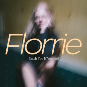 Florrie — Catch You If You Fall