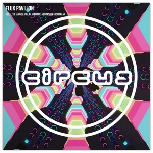 FLUX PAVILION/HOPSTEADY — Pull The Trigger