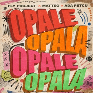 Fly Project & Matteo & Ada Petcu — Opale Opala