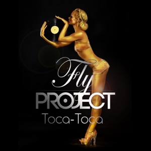 FLY PROJECT — TOCA TOCA (2013)