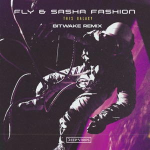 FLY / SASHA FASHION — THIS GALAXY (BITWAKE)