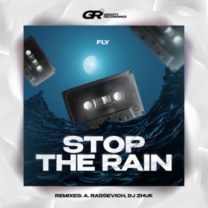 Fly — Stop The Rain (A. Rassevich Remix)