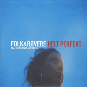 Folk & Rovere — Helt Perfekt