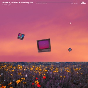 Norra, four30 & LostInSpace — Chill Out