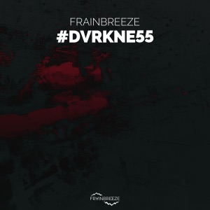 Frainbreeze — #DVRKNE55 (Extended Mix)