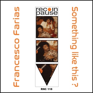 Francesco Farias — Something Like This ?