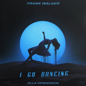 Frank Walker feat. Ella Hender — I Go Dancing