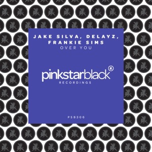 Jake Silva, Frankie Sims & Delayz — Over You (Extended Mix)