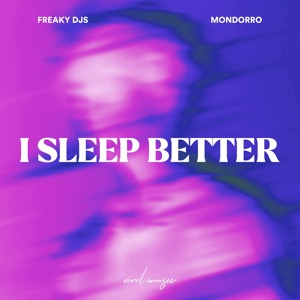 Freaky DJ's & Mondorro — I Sleep Better