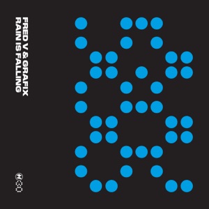 Fred V & Grafix — Rain Is Falling