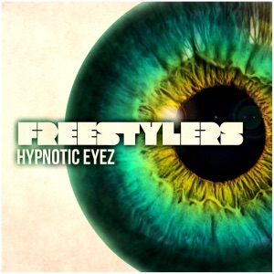 FREESTYLERS — Hypnotic Eyez
