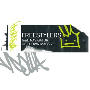 FREESTYLERS/NAVIGATOR — Get Down Massive