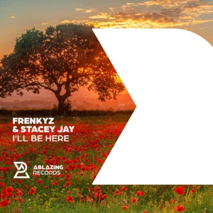 FRENKYZ/STACEY JAY — I'll Be Here