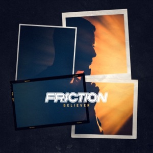 Friction — Believer