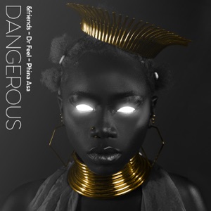 Dr Feel, &friends, Phina Asa — Dangerous (Samuel Cosmic Extended Mix)