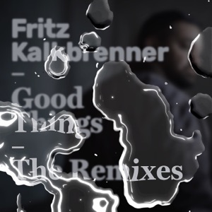 Fritz Kalkbrenner — Good Things (Dario D'Attis remix)