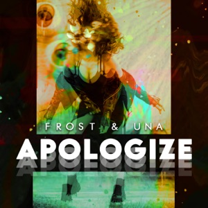Frost & Una — Apologize